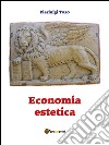 Economia delle Scritture. Per un'economia etica-estetica. E-book. Formato EPUB ebook