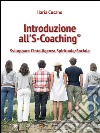 Introduzione all’S-Coaching®: Sviluppare l’Intelligenza Spirituale/Sociale. E-book. Formato PDF ebook