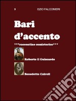 Bari d’accento 9   -Roberto il Guiscardo Benedetto Cairoli. E-book. Formato PDF ebook