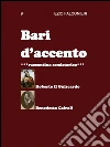 Bari d’accento 9 -Roberto il Guiscardo Benedetto Cairoli. E-book. Formato PDF ebook di Ezio Falconieri