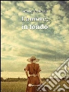 L'amore, in fondo. E-book. Formato Mobipocket ebook di Anna Maria Miccoli