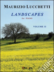 Landscapes - Volume II. E-book. Formato PDF ebook di Maurizio Lucchetti