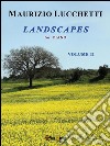 Landscapes - Volume II. E-book. Formato PDF ebook di Maurizio Lucchetti