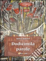 Dodicimila parole. E-book. Formato EPUB ebook