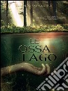 Le ossa del lago. E-book. Formato EPUB ebook