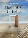 I passi incerti del destino. E-book. Formato PDF ebook di Sabrina Fregona