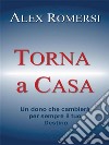 Torna a casa. E-book. Formato EPUB ebook