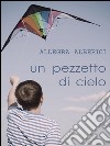 Un pezzetto di cielo. E-book. Formato EPUB ebook