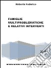 Famiglie multiproblematiche e relativi interventi. E-book. Formato PDF ebook di Roberta Federico