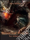 Demon and Dragons – La minaccia. E-book. Formato PDF ebook di Mura Manuel