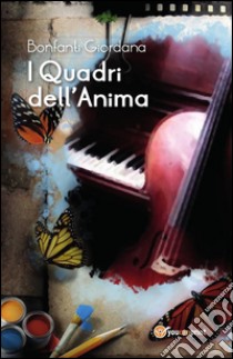 I quadri dell’anima. E-book. Formato PDF ebook di Giordana Bonfatti