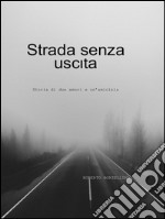 Strada senza uscita. E-book. Formato EPUB ebook