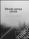 Strada senza uscita. E-book. Formato Mobipocket ebook di Roberto Borzellino