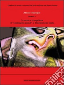 Quaderno 3 - La morte e la sepoltura, il contempus mundi e  l'Inquisizione Santa. E-book. Formato PDF ebook di Alessio Tanfoglio