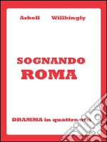 Sognando Roma. E-book. Formato PDF ebook