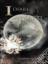 I diari dei segreti - Revisited Edition. E-book. Formato PDF ebook
