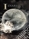 I diari dei segreti - Revisited Edition. E-book. Formato PDF ebook di Giuseppe Fioretto