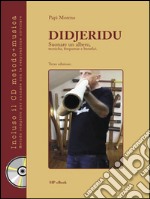 Didjeridu. Suonare un albero, tecniche, frequenze e benefici. E-book. Formato PDF ebook