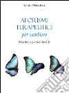 Aforismi terapeutici. E-book. Formato EPUB ebook di Enrico Maria Secci