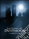 La chiave di Dustmoor. E-book. Formato PDF ebook
