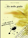 La tenda gialla. E-book. Formato PDF ebook di Mirko De Frassine