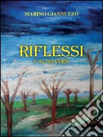 Riflessi e altri versi. E-book. Formato PDF ebook