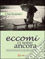 Eccomi ci sono ancora. E-book. Formato PDF ebook