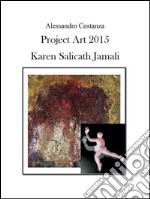 Project Art 2015 - Karen Salicath Jamali . E-book. Formato PDF ebook