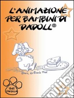 L'animazione per bambini di Dadoll. E-book. Formato EPUB ebook