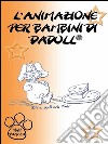 L'animazione per bambini di Dadoll. E-book. Formato EPUB ebook