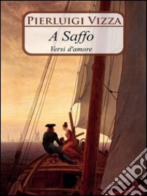 A Saffo. E-book. Formato PDF ebook di Pierluigi Vizza