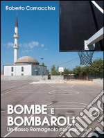 Bombe e Bombaroli - Un Basso Romagnolo nei Balcani. E-book. Formato PDF ebook