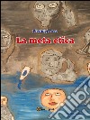 La meta etica. E-book. Formato EPUB ebook