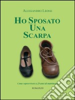 Ho sposato una scarpa. E-book. Formato PDF ebook