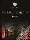 L’ultimo Testamento. E-book. Formato PDF ebook di Milo Aniello