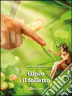 Ginco il folletto. E-book. Formato Mobipocket ebook