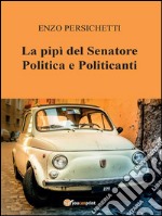 La pipi del senatore. E-book. Formato PDF ebook