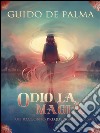 Odio La Magia. E-book. Formato EPUB ebook