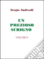 Un prezioso scrigno - Volume II. E-book. Formato PDF ebook