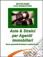 Aste & stralci per agenti immobiliari. E-book. Formato EPUB ebook