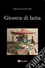 Giostra di latta. E-book. Formato PDF ebook