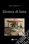Giostra di latta. E-book. Formato PDF ebook di Giacomo Carmelo Scillia