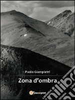 Zona d’ombra. E-book. Formato Mobipocket ebook