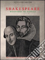 William Shakespeare - Messaggi in codice. E-book. Formato PDF ebook