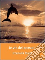 Le vie dei pensieri. E-book. Formato PDF ebook