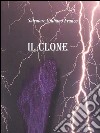 Il clone. E-book. Formato EPUB ebook