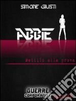 Abbie. Mettilo alla prova. E-book. Formato PDF