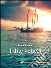 I due velieri. E-book. Formato EPUB ebook