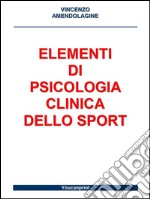 Elementi di psicologia clinica dello sport. E-book. Formato PDF ebook