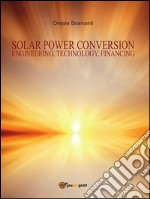 Solar Power Conversion - Engineering, Technology, Financing. E-book. Formato PDF ebook